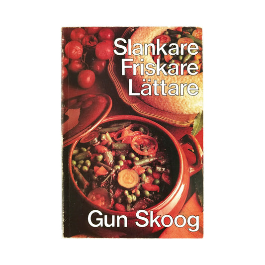 Gun Skoog: Slankare Friskare Lättare