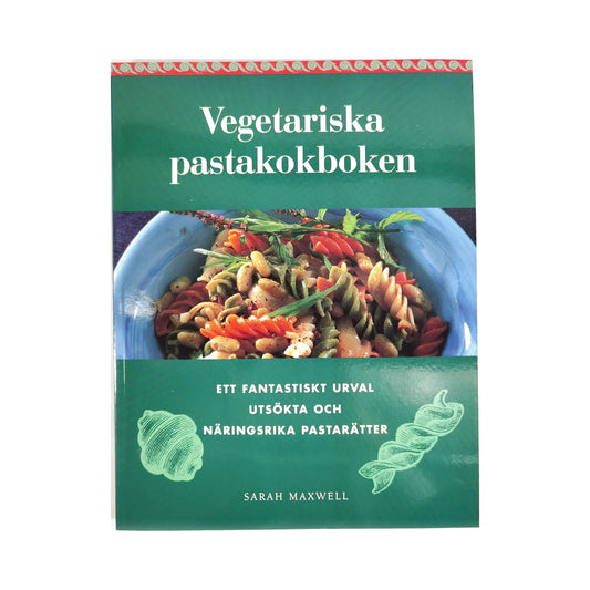 Sarah Maxwell: Vegetariska Pastakokboken