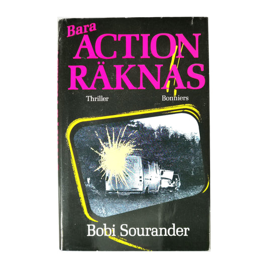 Bobi Sourander: Bara Action Räknas