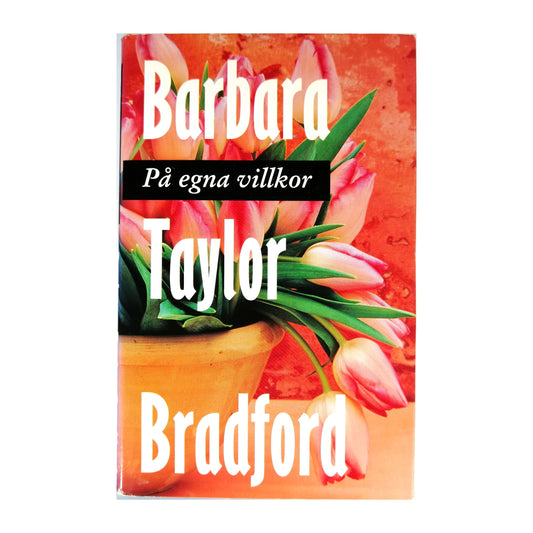 Barbara Taylor Bradford: På Egna Vilkor