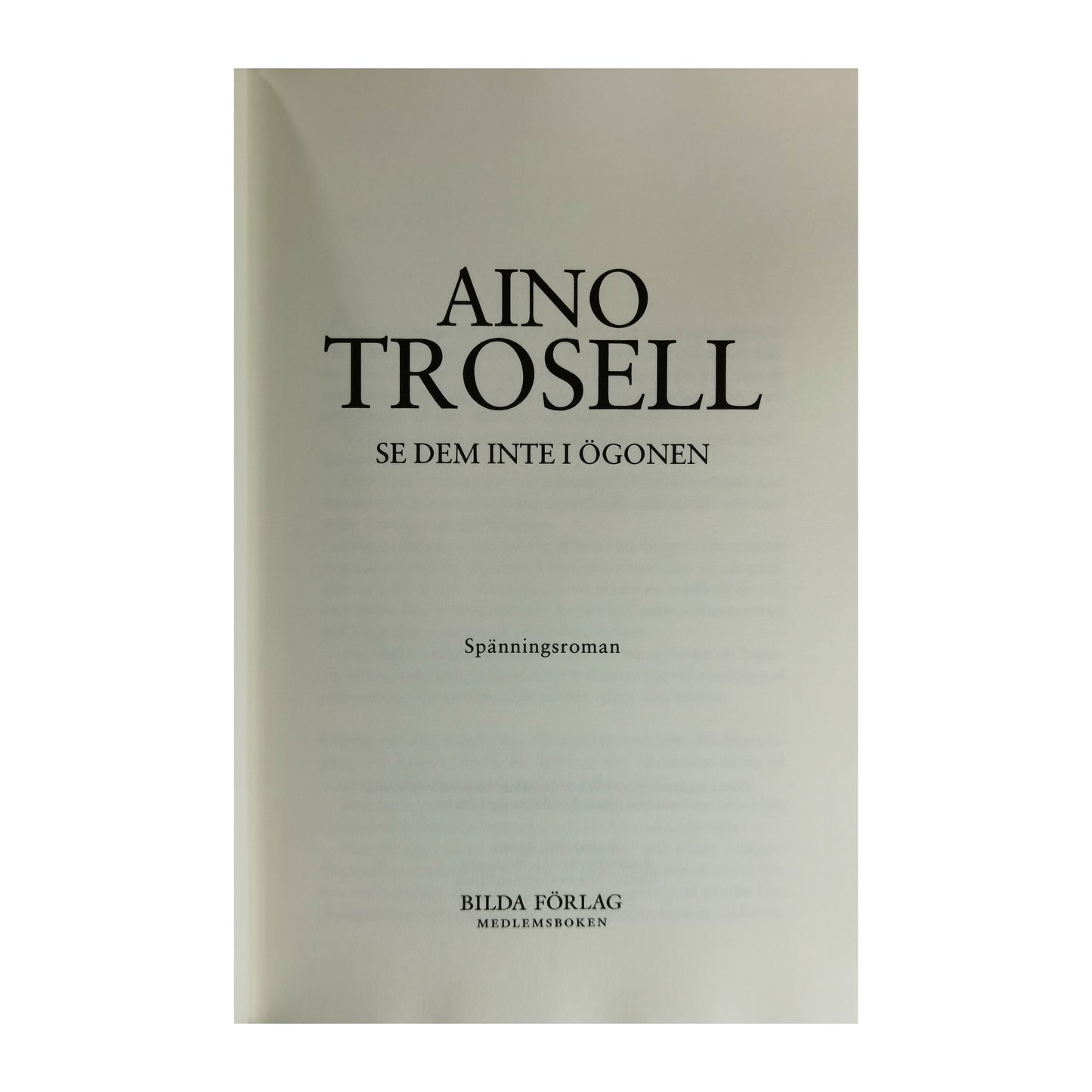 Aino Trosell: Se Dem Inte I Ögonen