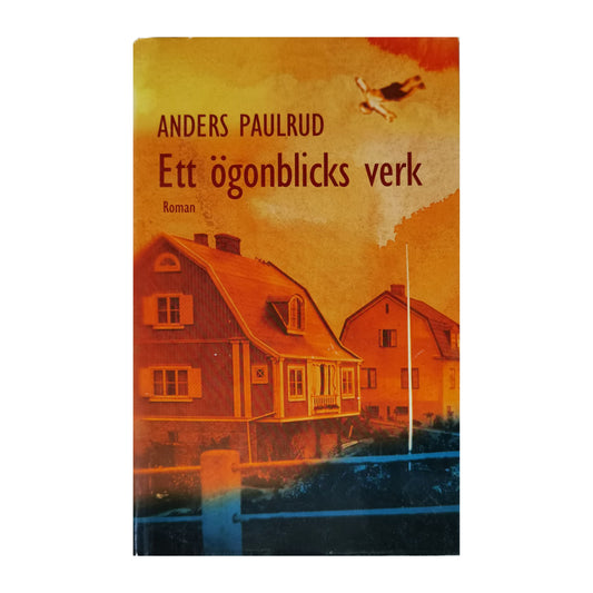 Anders Paulrud: Ett Ögonblicks Verk