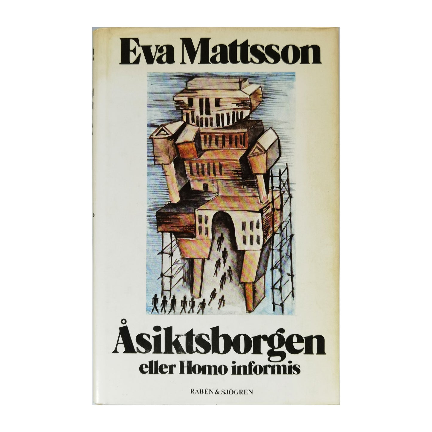 Eva Mattsson: Åsiktsborgen Eller Homo Informis