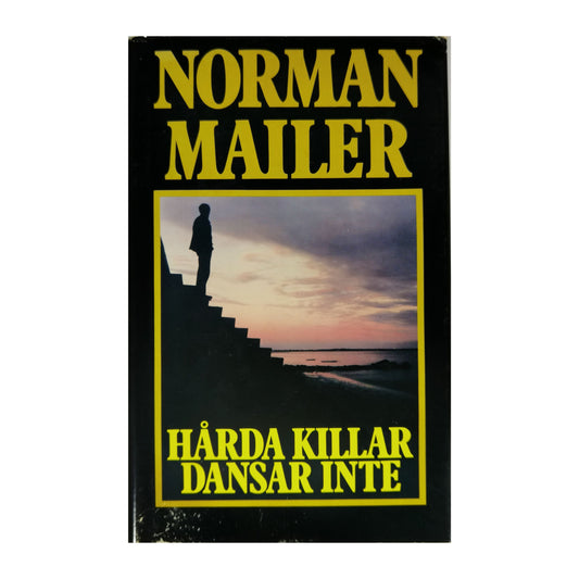 Norman Mailer: Hårda Killar Dansar Inte