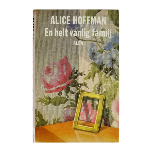 Alice Hoffman: En Helt Vanlig Familj