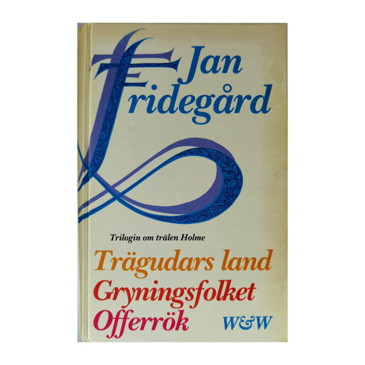 Jan Fridegård: Trilogin Om Trälen Holme Trägudars Land Gryningsfolket Offerrök