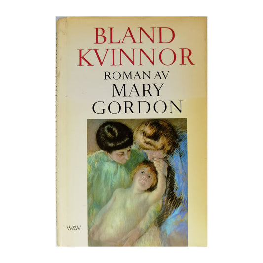 Mary Gordon: Bland Kvinnor