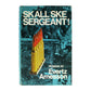 Evertz Arnesson: Skall Ske Sergeant