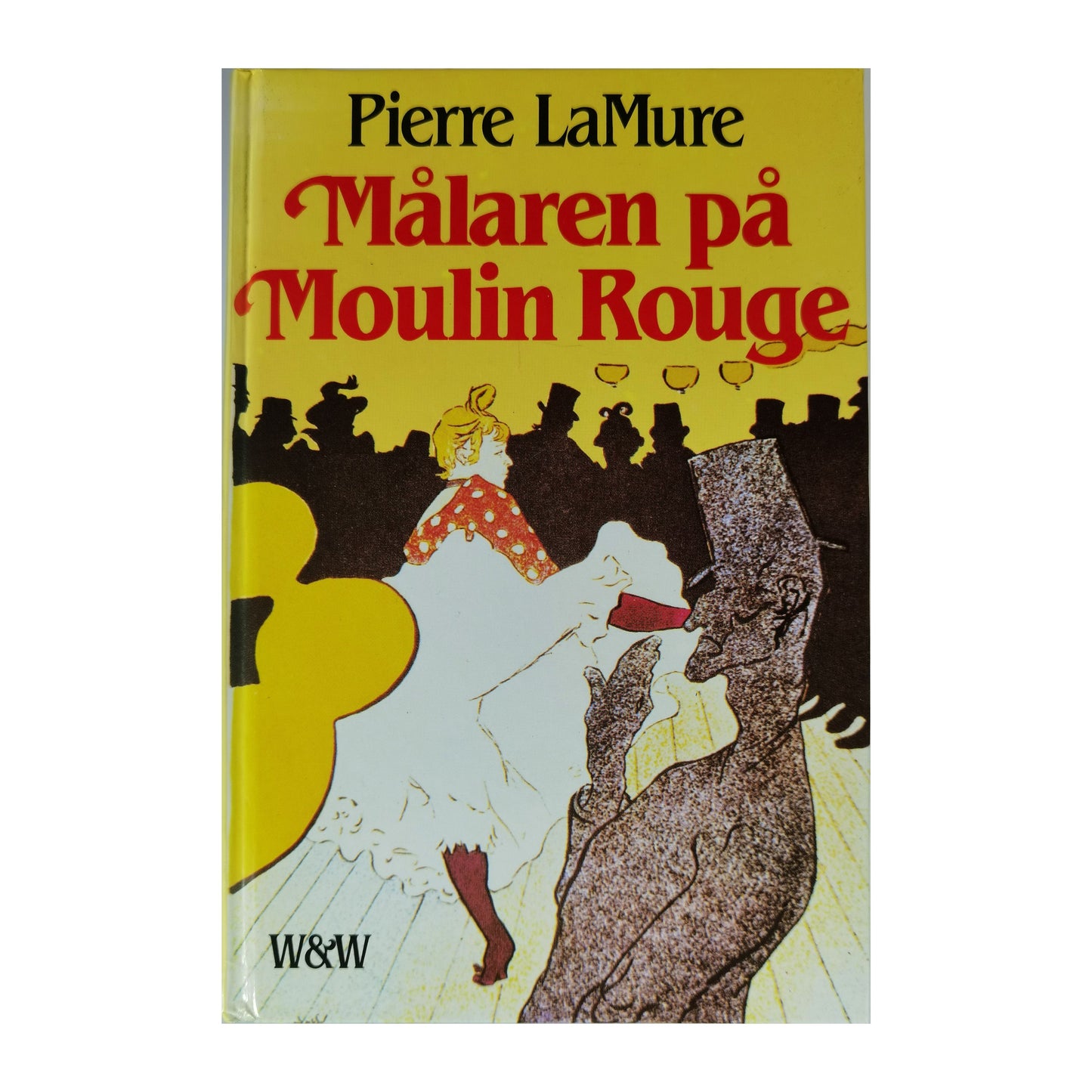 Pierre Lamure: Målaren På Moulin Rouge