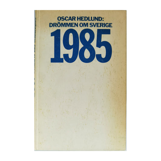 Oscar Hedlund: Drömmen Om Sverige 1985