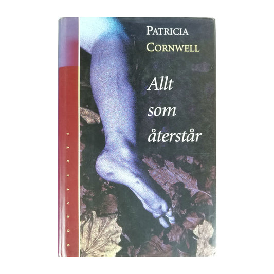 Patricia Cornwell: Allt Som Återstår