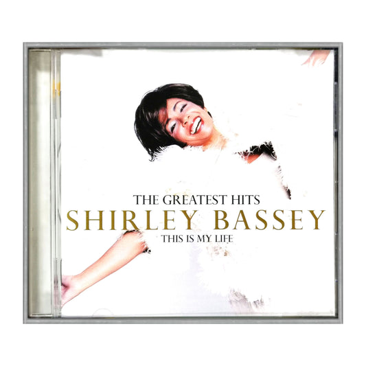 Shirley Bassey: The Greatest Hits This Is My Life