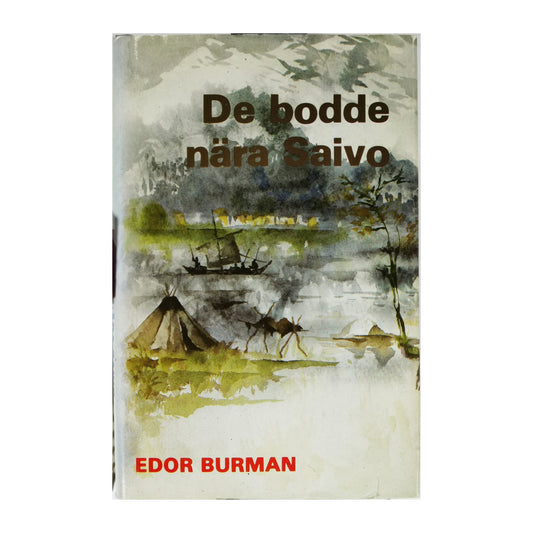 Edor Burman: De Bodde Nära Saivo