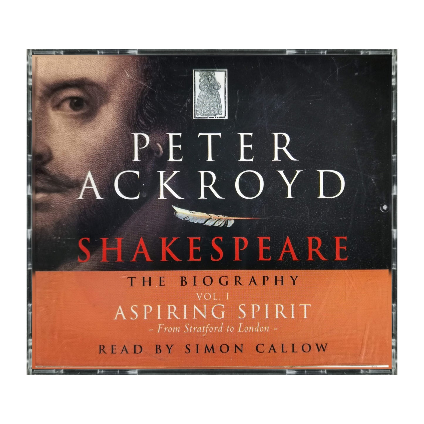 Peter Ackroyd: Shakespeare The Biography 1