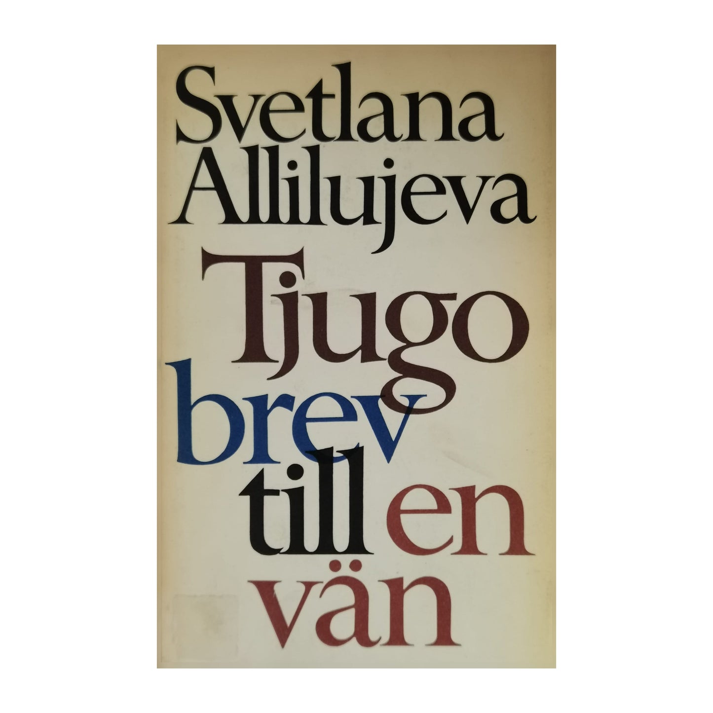 Svetlana Alliluyeva: Tjugo Brev Till En Vän