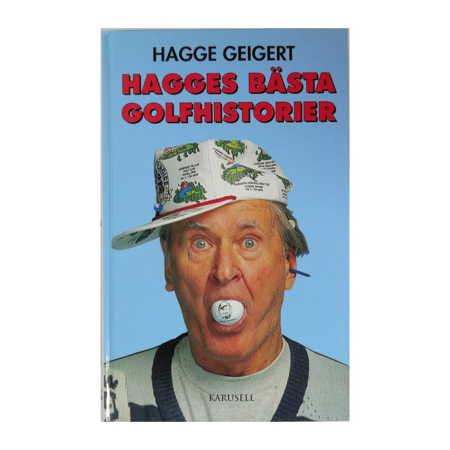 Hagge Geigert: Hagges Bästa Golfhistorier