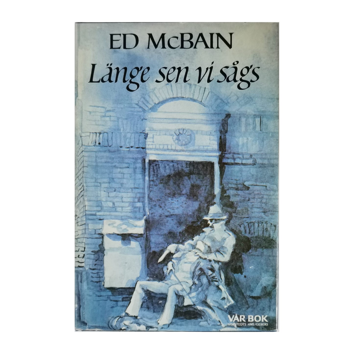 Ed McBain: Länge Sen Vi Sågs