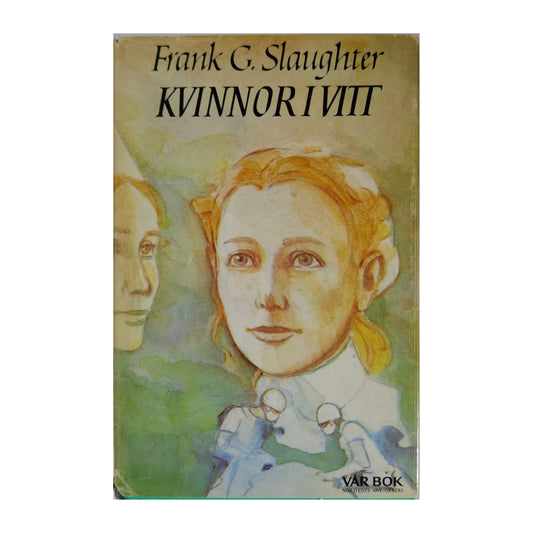 Frank G. Slaughter: Kvinnor I Vitt