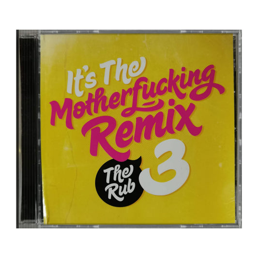 The Rub: It's The Motherfucking Remix 3