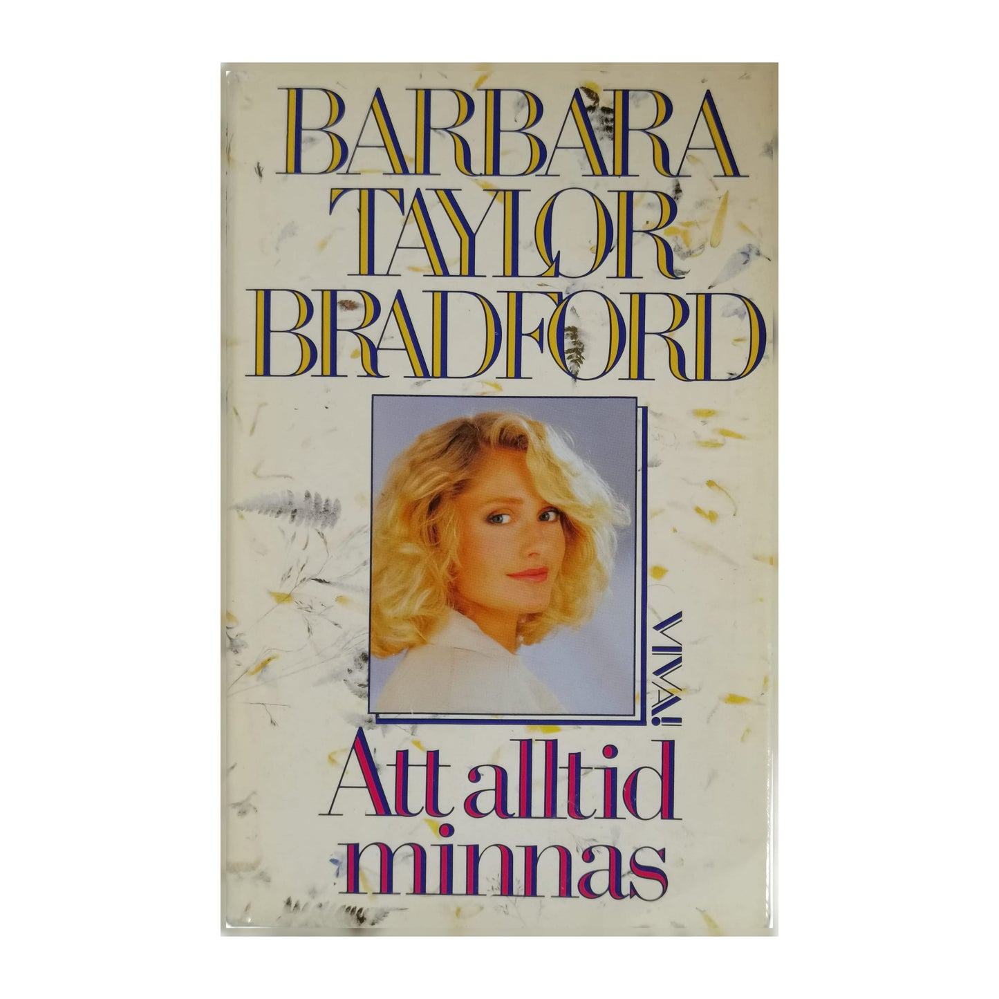 Barbara Taylor Bradford: Att Alltid Minnas