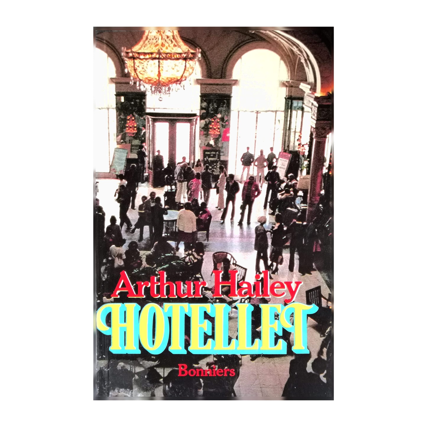 Arthur Hailey: Hotellet