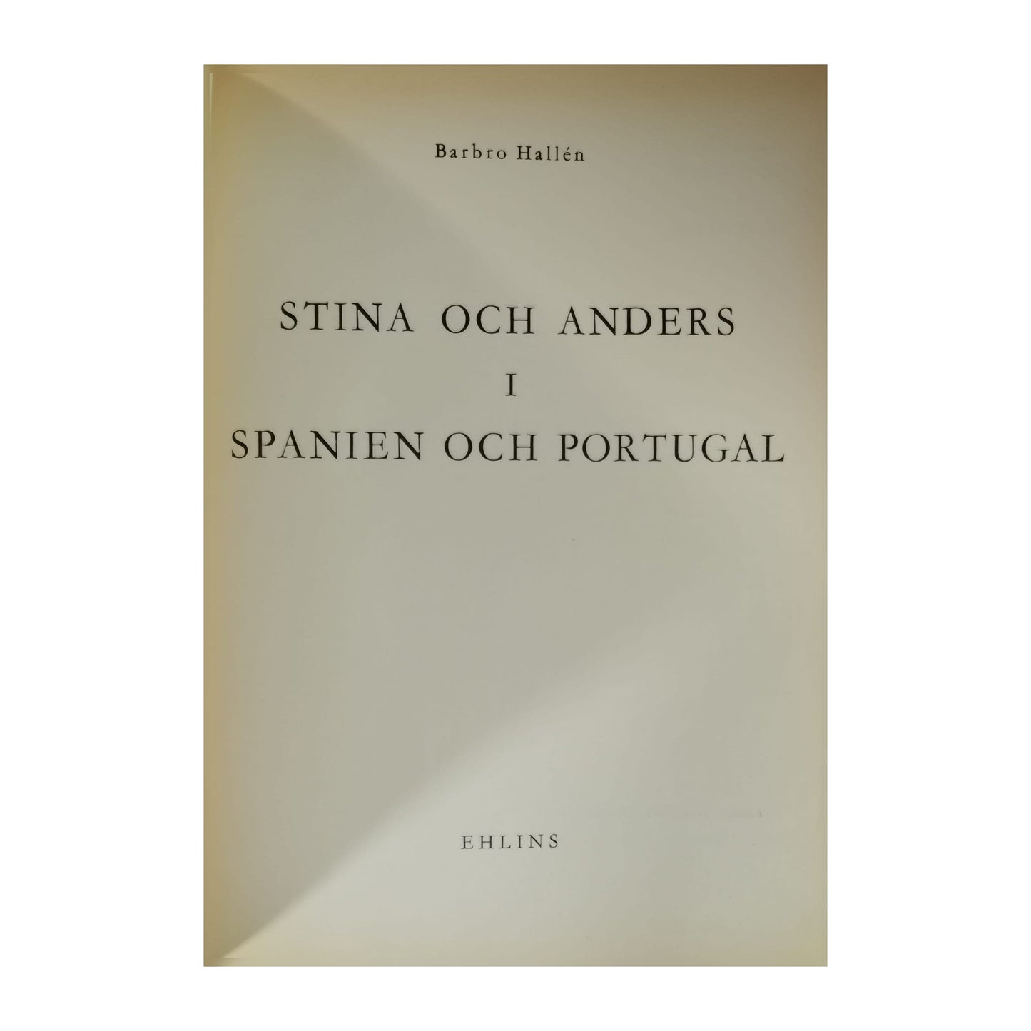 Barbro Hallén: Stina Och Anders I Spanien Och Portugal