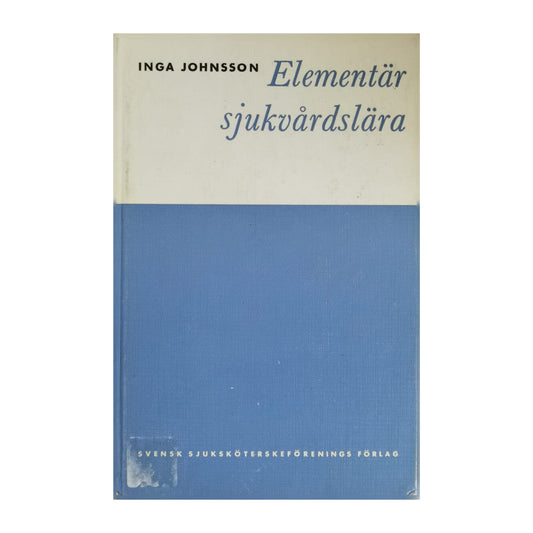 Inga Johnsson: Elementär Sjukvårdslära