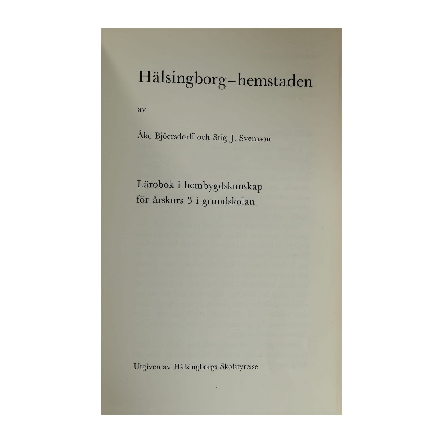 Åke Bjoersdorff, Stig J. Svensson: Hälsingborg Hemstaden