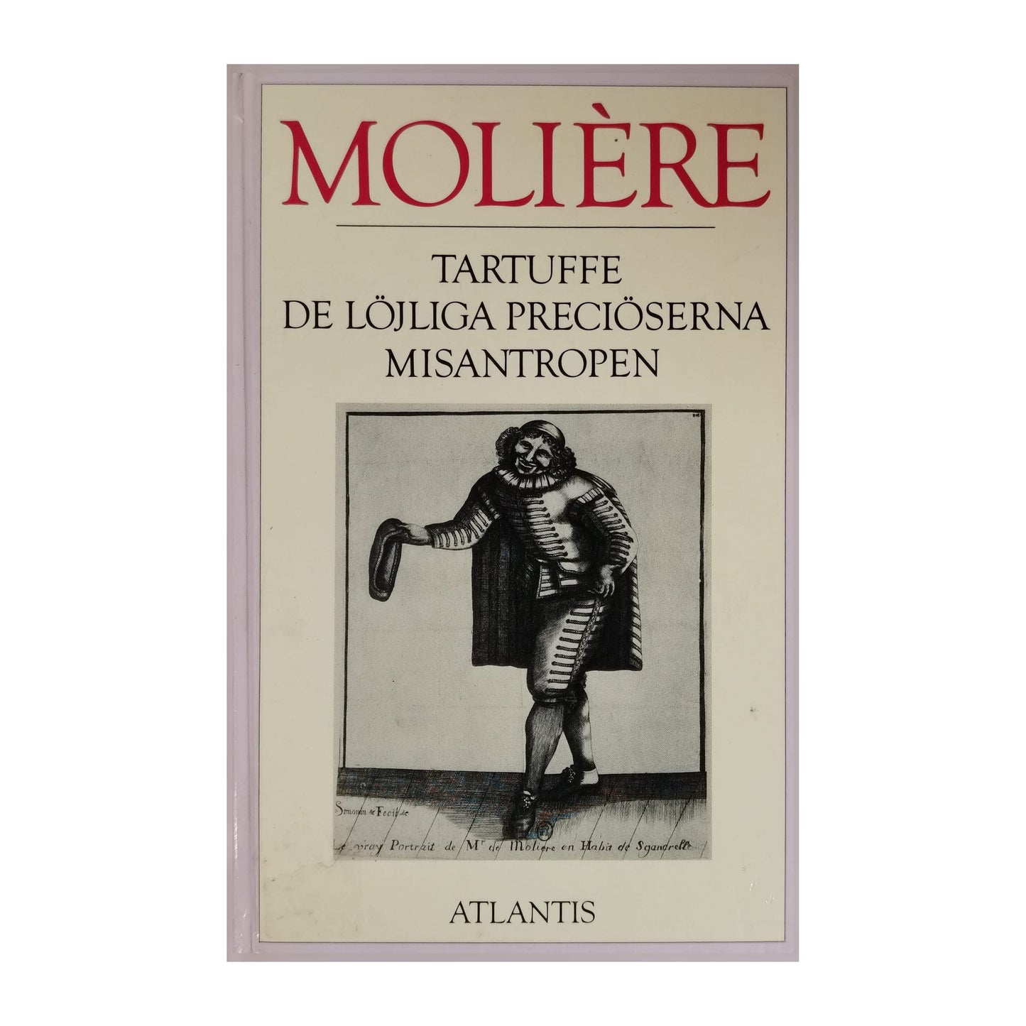 Molière: Tartuffe De Löjliga Preciöserna Misantropen