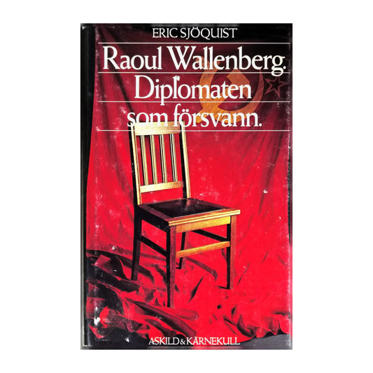 Eric Sjöquist: Raoul Wallenberg Diplomaten Som Försvann