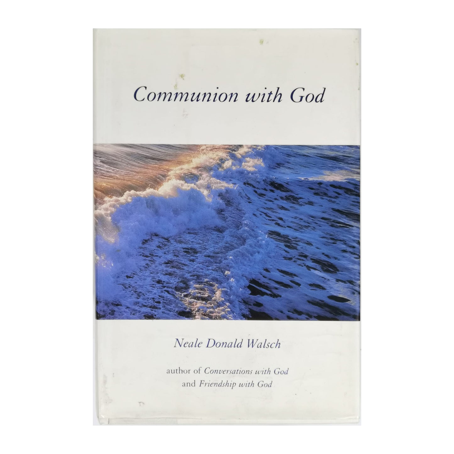 Neale Donald Walsch: Communion With God