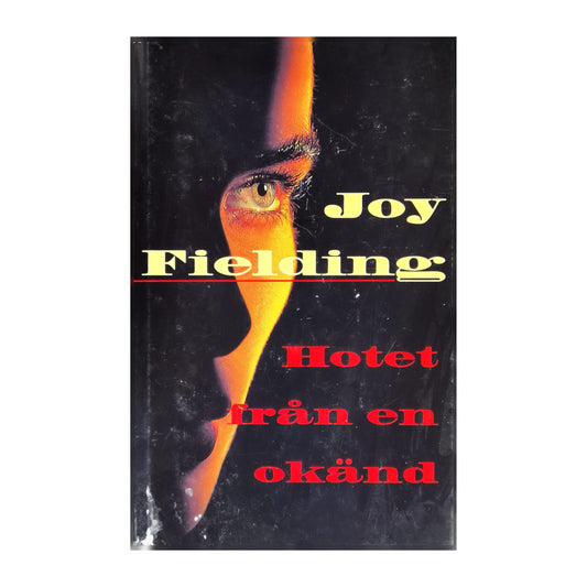 Joy Fielding: Hotet Från En Okänd