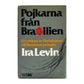 Ira Levin: Pojkarna Från Brasilien