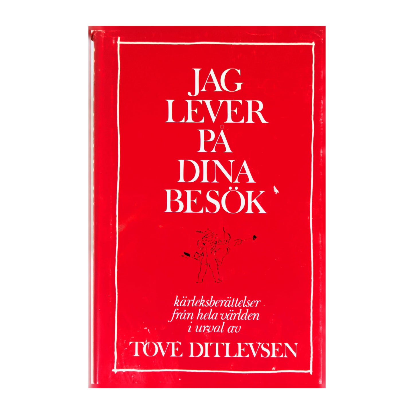 Tove Ditlevsen: Jag Lever På Dina Besök