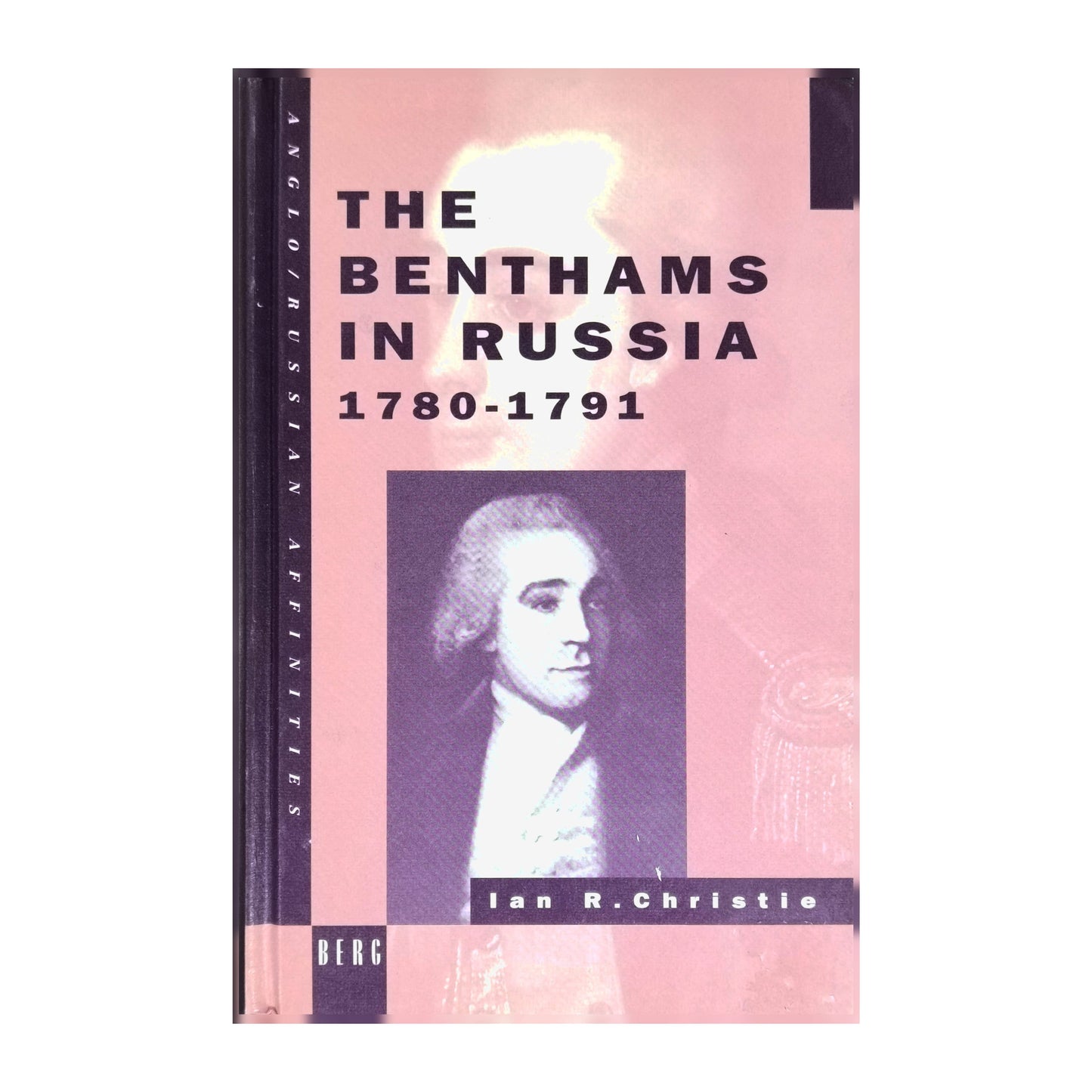 Ian R. Christie: The Benthams In Russia, 1780-1791