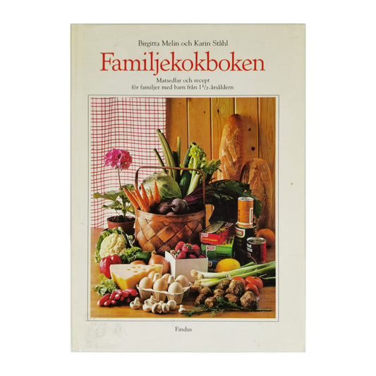 Birgitta Melin & Karin Stahl: Familjekokboken