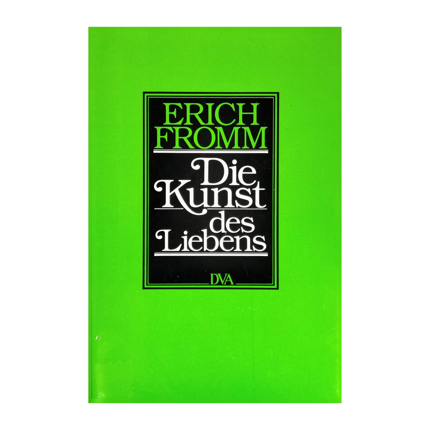 Erich Fromm: Die Kunst Des Liebens