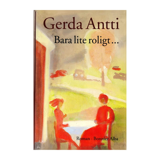 Gerda Antti: Bara Lite Roligt