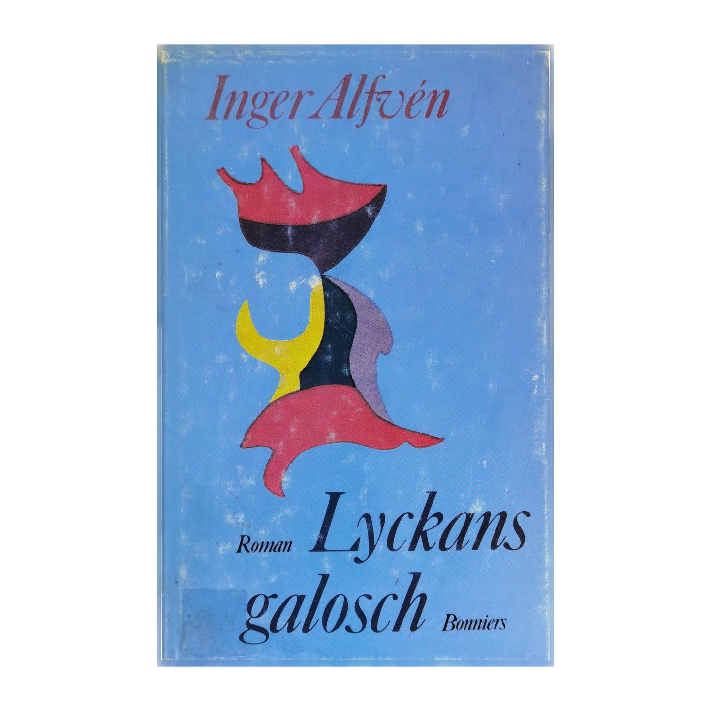 Inger Alfvén: Lyckans Galosch