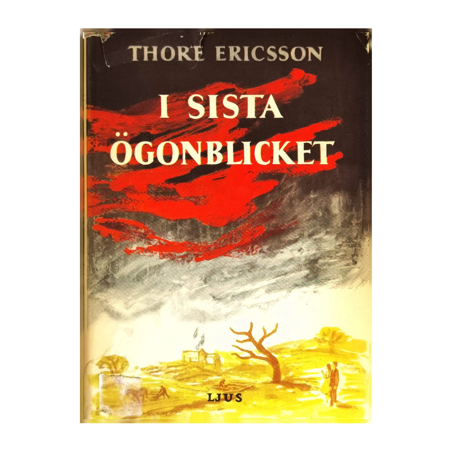 Thore Ericsson: I Sista Ögonblicket