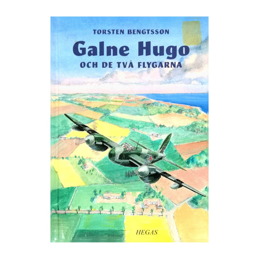 Torsten Bengtsson: Galne Hugo Och De Två Flygarna