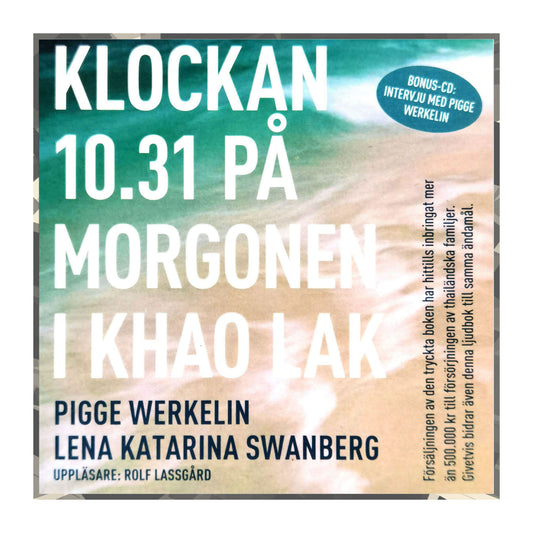 Lena Katarina Swanberg & Pigge Werkelin: Klockan 10.31 På Morgonen I Khao Lak