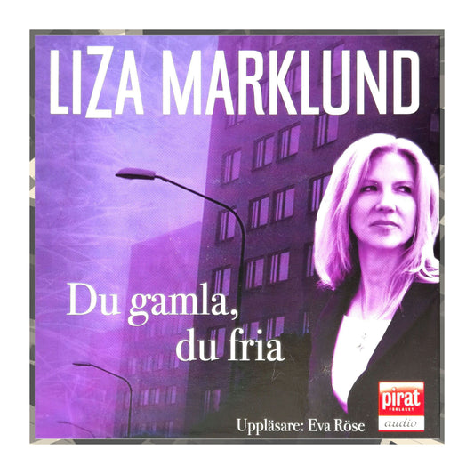 Liza Marklund: Du Gamla Du Fria