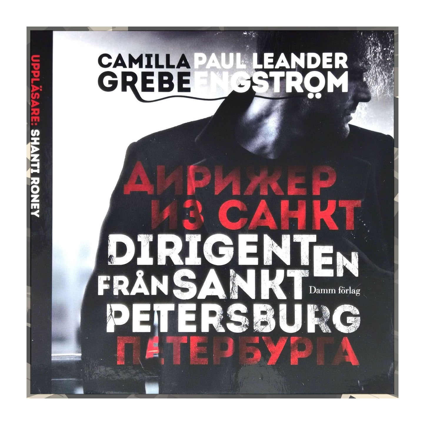 Camilla Grebe & Paul Leander-Engström: Moskva Noir 1 Dirigenten Från Sankt Petersburg