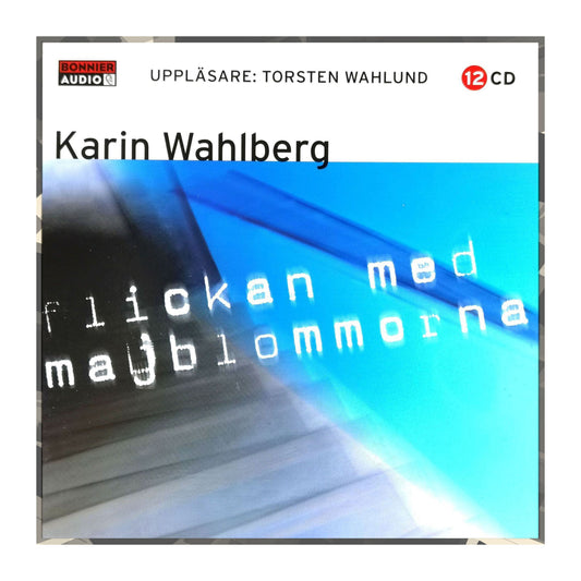 Karin Wahlberg: Flickan Med Majblommorna